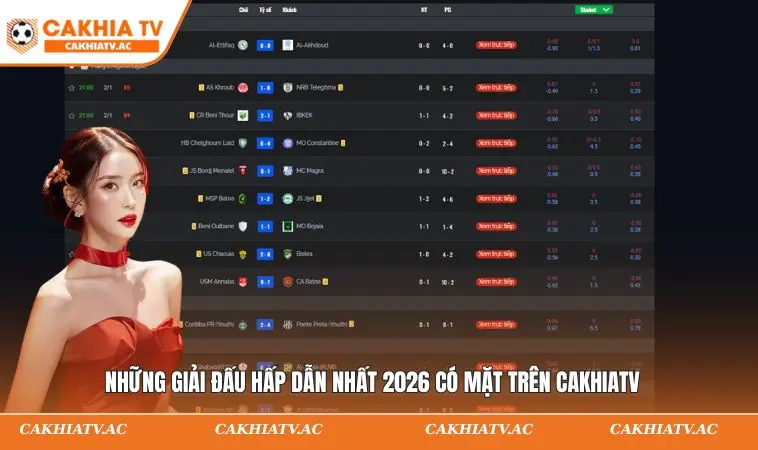 Những giải đấu hấp dẫn nhất 2026 có mặt trên CAKHIATV
