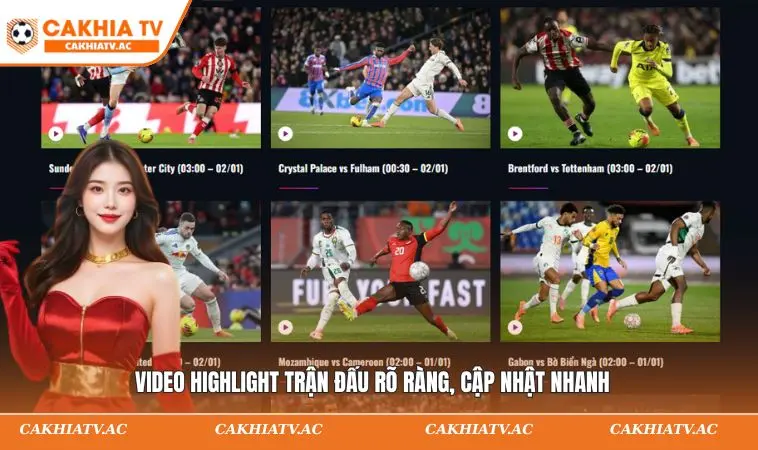 Video highlight trận đấu rõ ràng, cập nhật nhanh